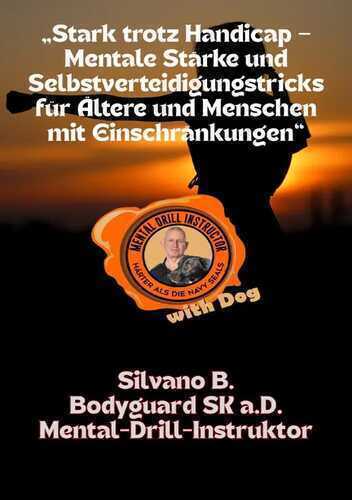 Selbstverteidigung / „Stark trotz Handicap - Mentale Stärke und Selbstverteidigungstricks für Ältere und Menschen mit Einschränkungen"