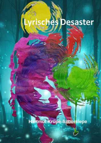 Lyrisches Desaster — Hartmut Krüpe-Silbersiepe