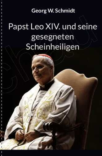 Papst Leo XIV und seine gesegneten Scheinheiligen