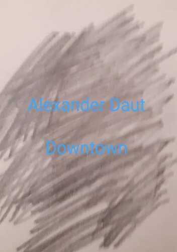 Downtown — Alexander Daut