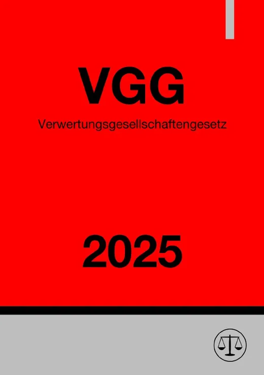 Verwertungsgesellschaftengesetz - VGG 2025
