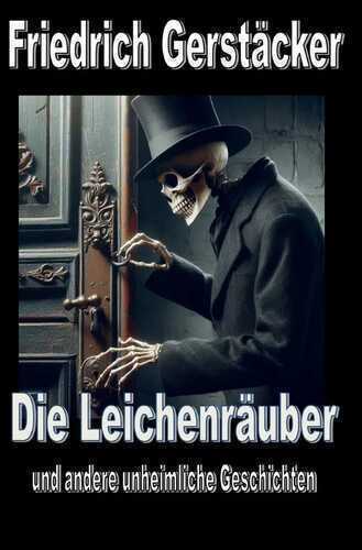 Die Leichenräuber — Friedrich Gerstäcker