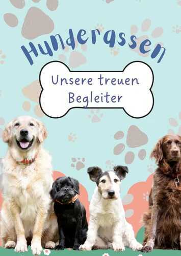 Hunderassen - Unsere treuen Begleiter