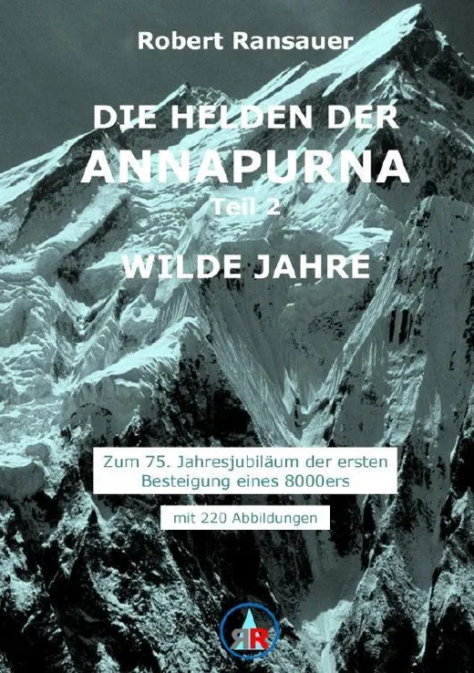 Die Helden der Annapurna / Die Helden der Annapurna - Teil 2 - Wilde Jahre