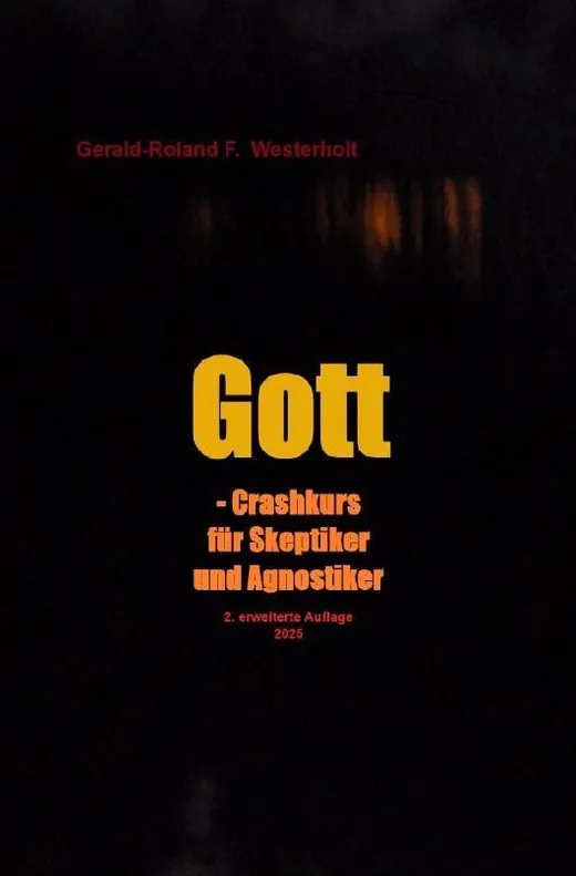 Gott - Crashkurs für Skeptiker und Agnostiker