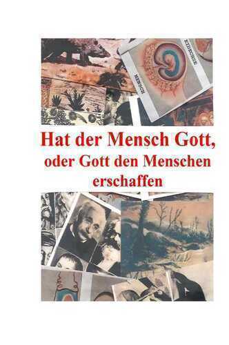 Hat der Mensch Gott, oder Gott den Menschen erschaffen