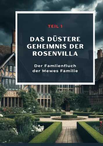 Das düstere Geheimnis der Rosenvilla