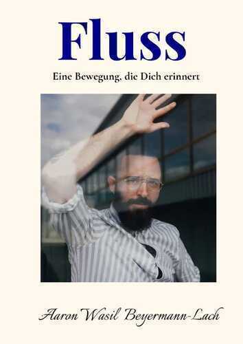 Fluss — Aaron Wasil Beyermann-Lach