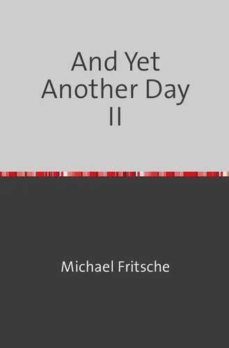And Yet Another Day