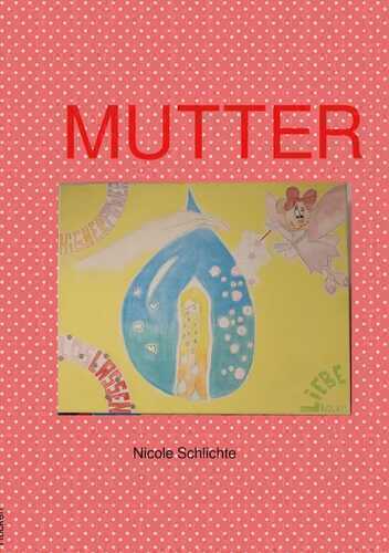 MUTTER — Nicole Schichte