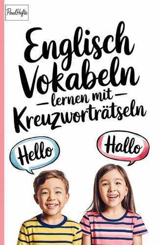 Deutsch - Englisch Kreuzworträtsel für Grundschüler – spielerisch Vokabeln üben