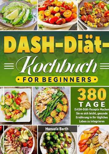 DАSH-Diät-Kochbuch For Beginners