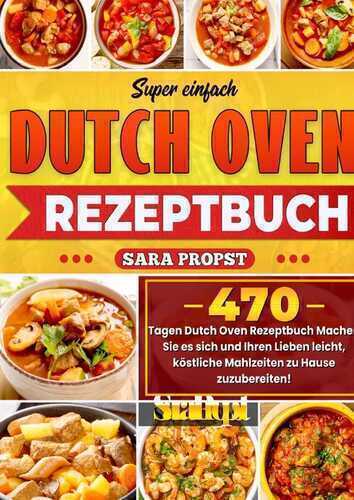 Ѕuper einfach Dutch Оven Rezeptbuch