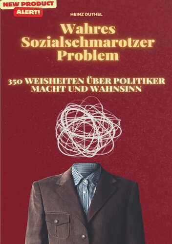 Wahres Sozialschmarotzer Problem — Heinz Duthel