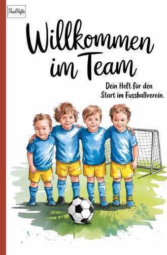 Willkommen im Team – Dein Heft für den Start im Fußballverein