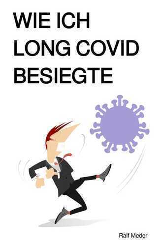 Wie ich Long Covid besiegte