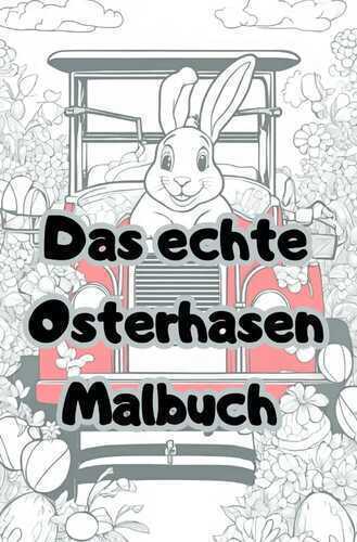 Das echte Osterhasen Malbuch — Jürgen Arnold