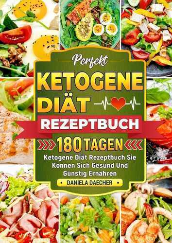 Perfekt Ketogene Diät Rezeptbuch