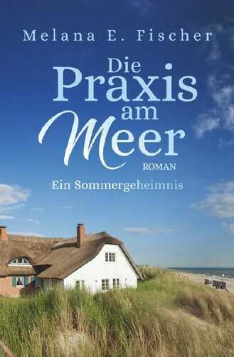 Praxis–am–Meer–Reihe / Die Praxis am Meer - Ein Sommergeheimnis