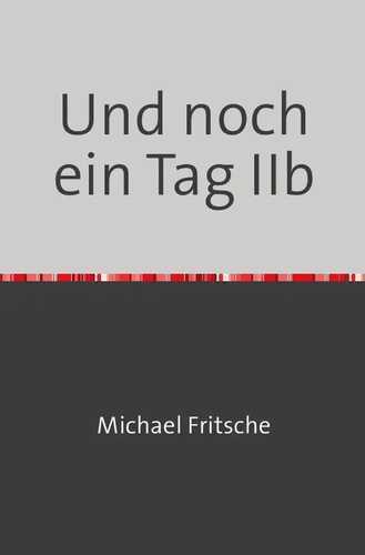 Und noch ein Tag — Michael Fritsche