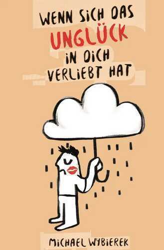 Wenn sich das Unglück in dich verliebt hat