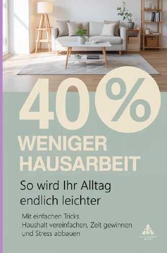 40 % weniger Hausarbeit – so wird Ihr Alltag endlich leichter