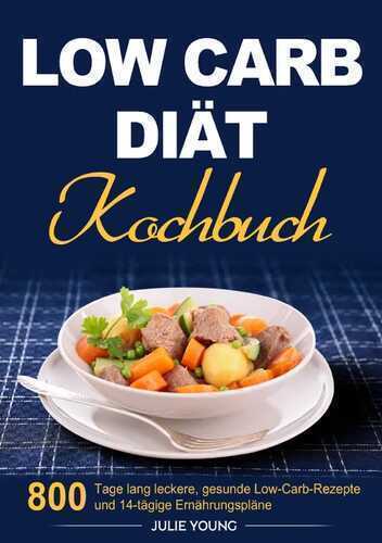Low Carb Diät Kochbuch