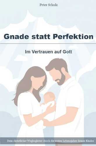 Gnade statt Perfektion – Im Vertrauen auf Gott