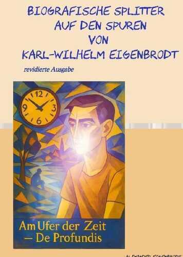 Biografische Splitter – Auf den Spuren von Karl-Wilhelm Eigenbrodt