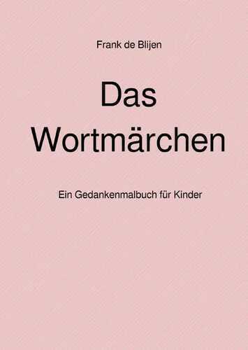 Das Wortmärchen — Frank de Blijen