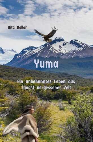 Yuma Ein unbekanntes Leben aus längst vergesseer Zeit