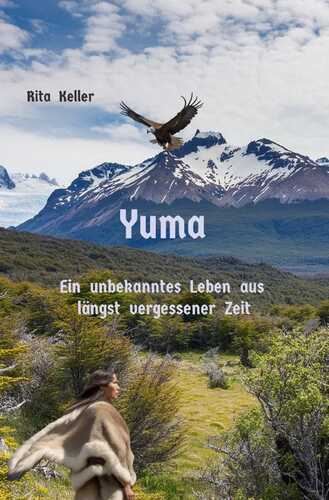 Yuma Ein unbekanntes Leben aus längst vergesseer Zeit