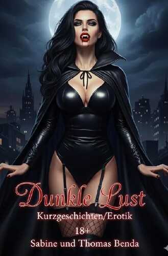 Dunkle Lust — Sabine und Thomas Benda