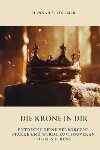 Die Krone in dir — Hannah S. Vollmer