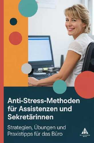Anti-Stress-Methoden für Assistenzen und Sekretärinnen