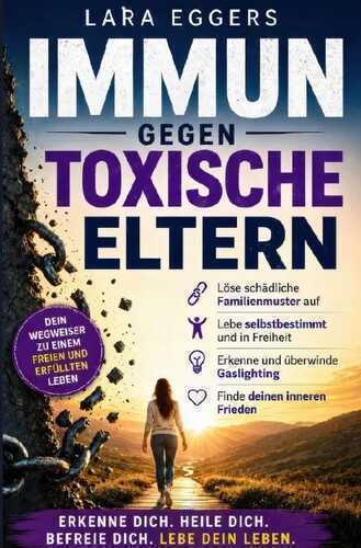 Immun gegen toxische Eltern
