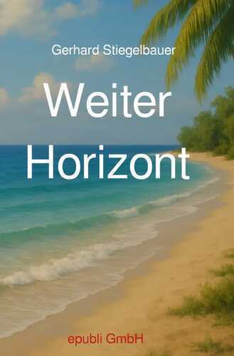 Weiter Horizont — Gerhard Stieglbauer