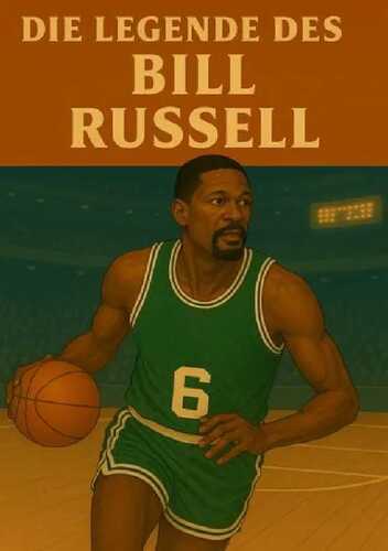 Basketball Legenden / Die Legende des Bill Russell