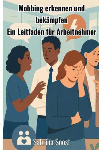 Mobbing erkennen und bekämpfen