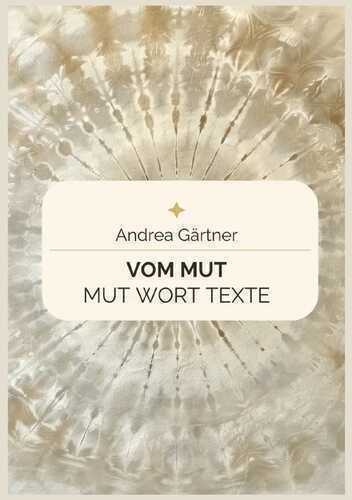 Vom Mut — Andrea Gärtner