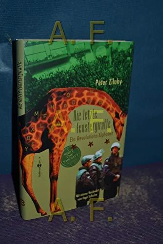 Die letzte Fenstergiraffe: Ein Revolutions-Alphabet