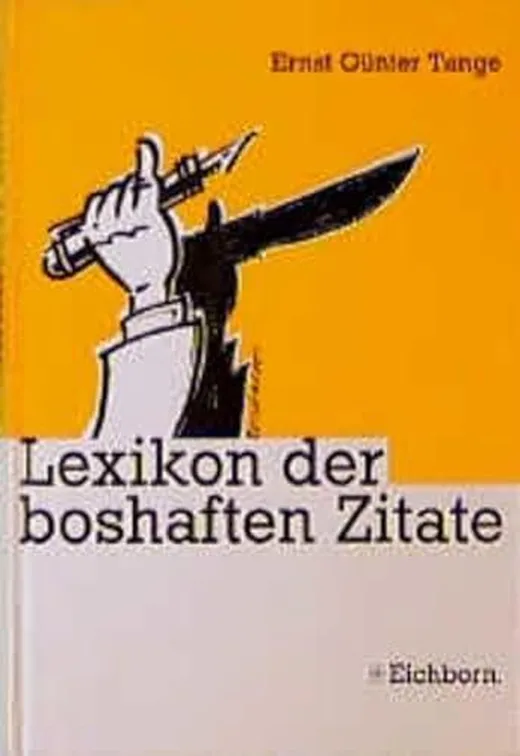 Das Lexikon der boshaften Zitate: Bissige Definitionen, treffende Bonmots und charmante Gemeinheiten