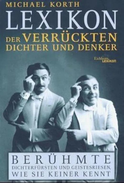 Lexikon der verrückten Dichter und Denker