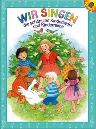 Wir singen die schönsten Kinderlieder und Kinderreime