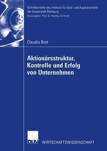 Aktionärsstruktur, Kontrolle und Erfolg von Unternehmen (Schriftenreihe des Instituts für Geld- und Kapitalverkehr der Universität Hamburg)