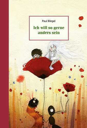 Ich will so gerne anders sein — Paul Biegel