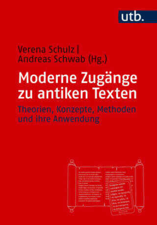 Moderne Zugänge zu antiken Texten