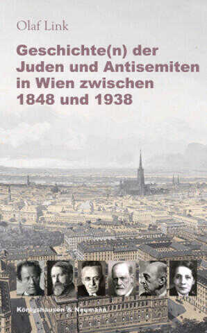 Geschichte(n) der Juden und Antisemiten in Wien zwischen 1848 und 1938