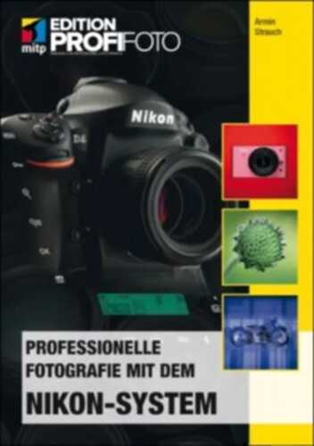 Professionelle Fotografie mit dem Nikon-System – Edition ProfiFoto