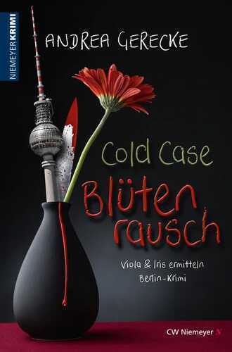Cold Case – Blütenrausch — Andrea Gerecke